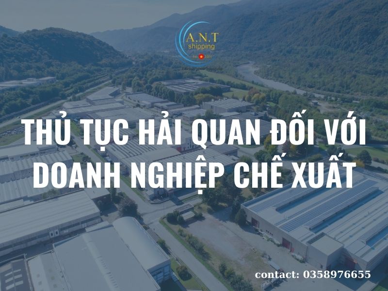 Thủ tục hải quan đối với doanh nghiệp chế xuất