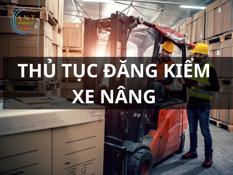 Thủ tục nhập khẩu xe nâng